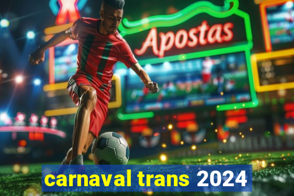 carnaval trans 2024